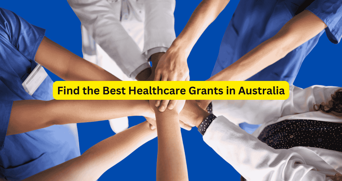 Find the Best Healthcare Grants in Australia for 2025