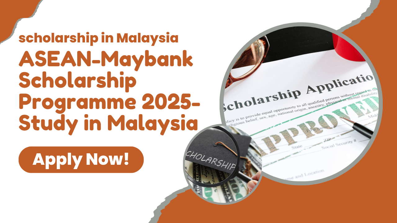 ASEAN-Maybank Scholarship Programme 2025-Study in Malaysia